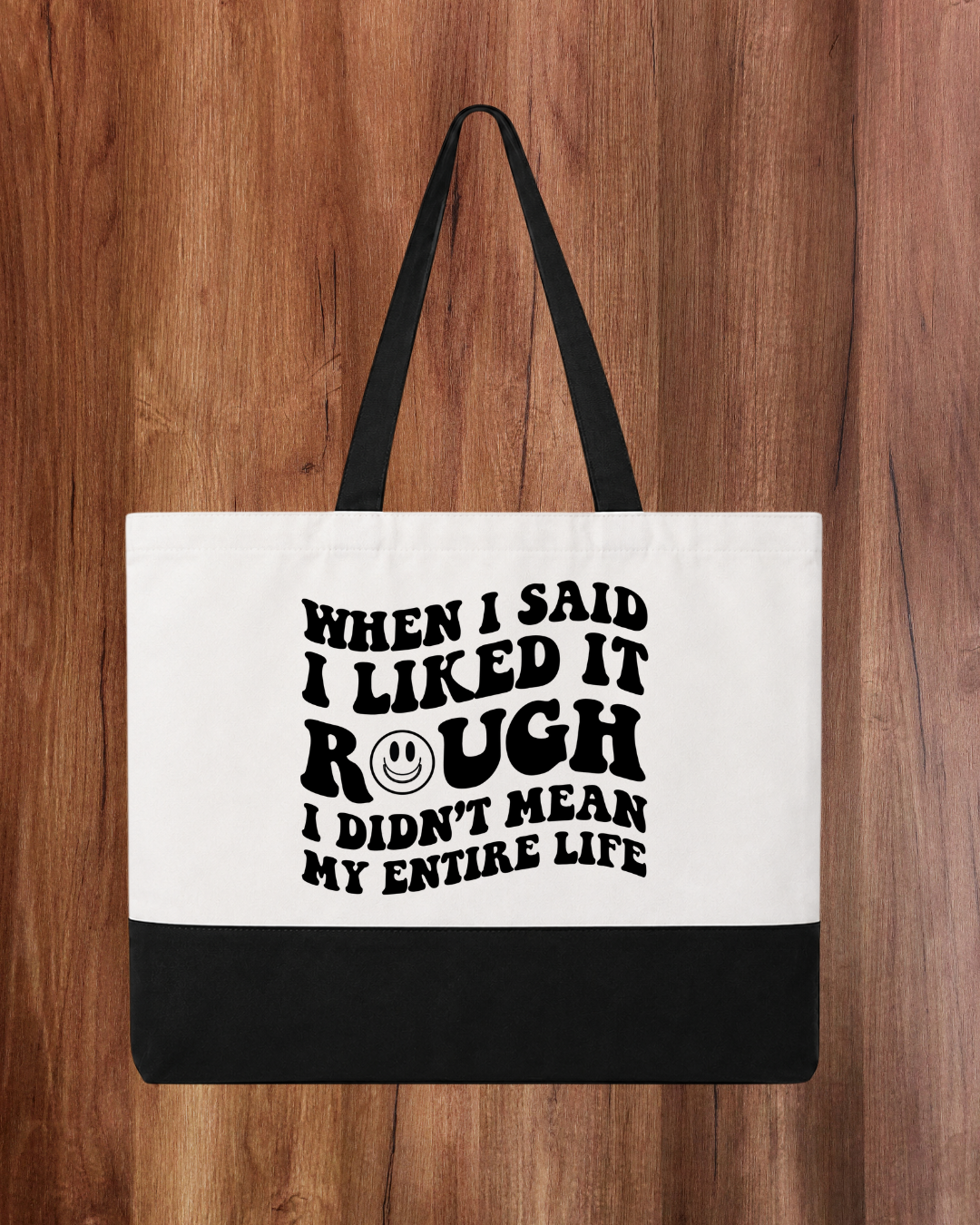 When I Said I Liked It Rough - Tote Bag