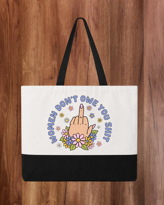 Women Don't Owe You Sh!t - Tote Bag