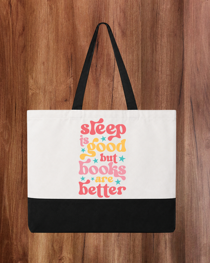 Sleep is Good, but Books are Better - Tote Bag