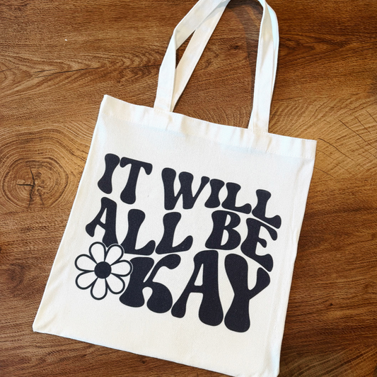 It Will All Be Okay - Tote Bag