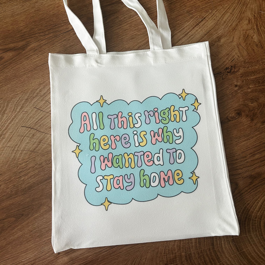 All This Right Here Is Why I Wanted To Stay Home - Tote Bag